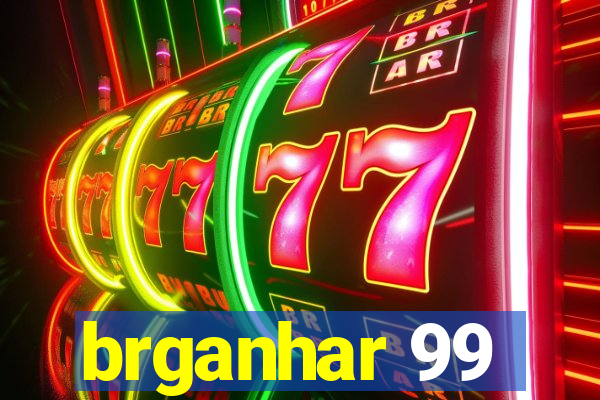 brganhar 99